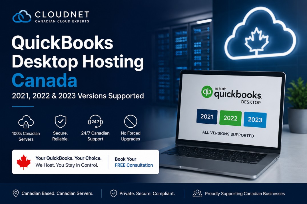 QuickBooks Desktop hosting Canada all versions 2021 2022 2023 — Cloudnet Canadian servers no forced upgrades