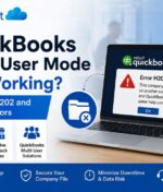 QuickBooks Multi-User Mode Not Working? How to Fix H202 and File-Lock Errors (2026 Guide)