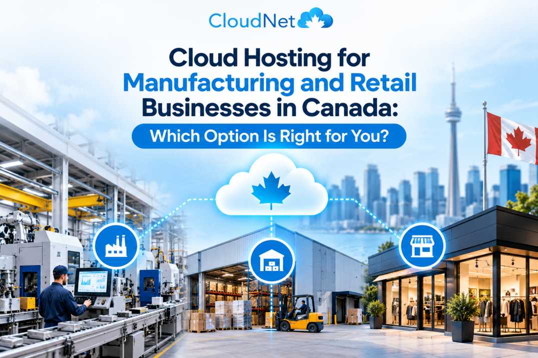 Cloud Hosting for Manufacturing business in canada